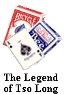 In the fall of 1993, the legend of Tso Long began with a game of Spades.